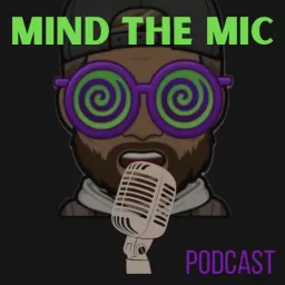 Mind The Mic Podcast artwork