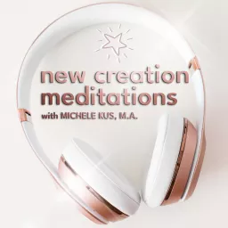 New Creation Meditations Podcast artwork