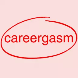 Careergasm Podcast artwork