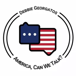 America Can We Talk w/ Debbie Georgatos Podcast artwork
