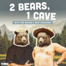 2 Bears, 1 Cave with Tom Segura & Bert Kreischer Podcast artwork