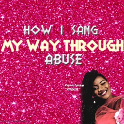 How I sang MY WAY THROUGH abuse Podcast artwork