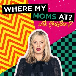 Where My Moms At? w/ Christina P. Podcast artwork