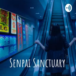 Senpai Sanctuary Podcast artwork