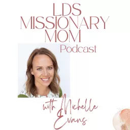 LDS Missionary Moms Podcast artwork