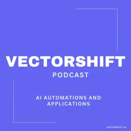 The VectorShift Podcast artwork