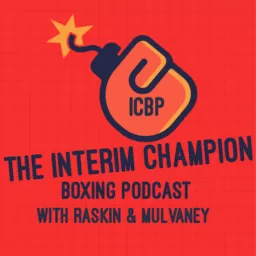 The Interim Champion Boxing Podcast with Raskin & Mulvaney Podcast artwork