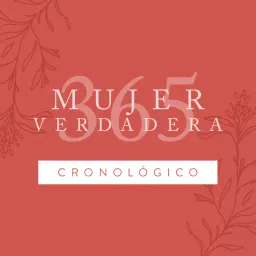 Mujer Verdadera 365 Cronológico Podcast artwork