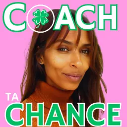 Coach Ta Chance 🍀 Podcast artwork