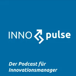 INNOpulse - Der Podcast für Innovationsmanager artwork