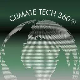 Climate Tech 360 Podcast artwork