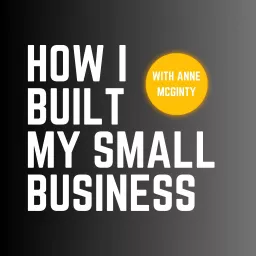 How I Built My Small Business Podcast artwork