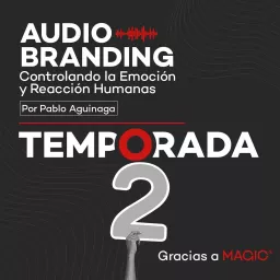 Audio Branding: Controlando la emoción y reacción humanas Podcast artwork