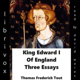 King Edward I of England: Three Essays by Thomas Frederick Tout