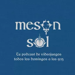 Mesón Sol - Podcast de Videojuegos en Español artwork