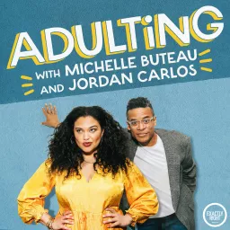 Adulting with Michelle Buteau and Jordan Carlos Podcast artwork