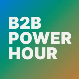 B2B Power Hour Podcast artwork