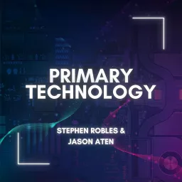 Primary Technology Podcast artwork