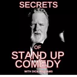 Secrets of Standup Comedy with Richard Francis Williams Podcast artwork