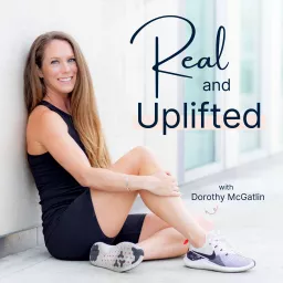 Real and Uplifted with Dorothy - Weight Loss Tips for Women 40+ Podcast artwork