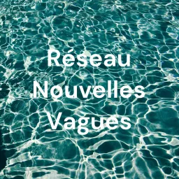 Réseau Nouvelles Vagues : Un réseau apostolique d'implantation du Royaume de Dieu !! Podcast artwork