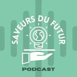 Saveurs du futur. Podcast artwork