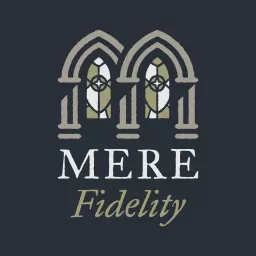 Mere Fidelity