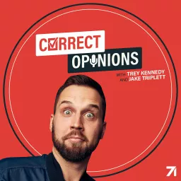 Correct Opinions with Trey Kennedy and Jake Triplett Podcast artwork