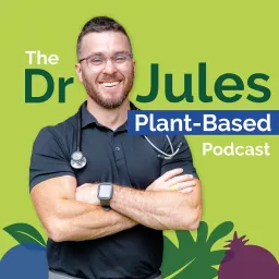 The Dr. Jules Plant-Based Podcast artwork