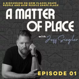 A Matter of Place Podcast artwork