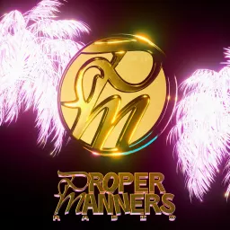 PLS&TY - Proper Manners Radio Podcast artwork