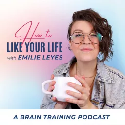 How to Like Your Life Podcast artwork