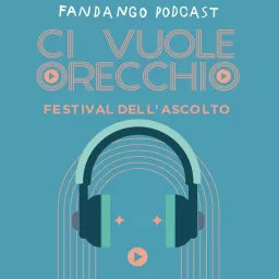 Ci vuole orecchio - Festival dell'ascolto