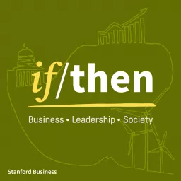 If/Then: Research findings to help us navigate complex issues in business, leadership, and society Podcast artwork