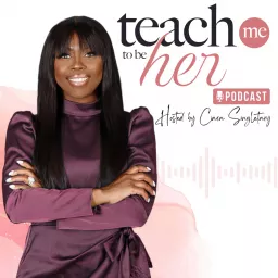 Teach Me To Be HER Podcast artwork