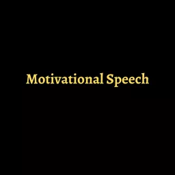 Motivational Speech Podcast artwork