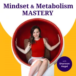 Mindset & Metabolism Mastery Podcast artwork