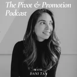 The Pivot and Promotion Podcast - Career and Leadership Advice artwork