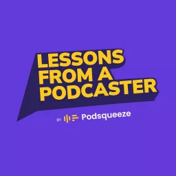 Lessons From A Podcaster artwork