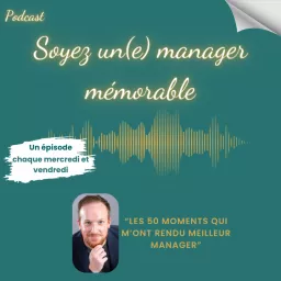 Soyez un(e) manager mémorable !