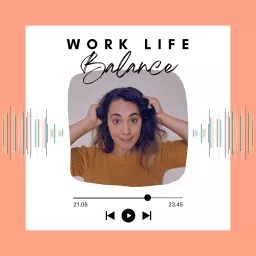 Work Life Balance Podcast artwork