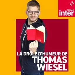 La drôle d'humeur de Thomas Wiesel Podcast artwork