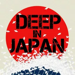 DEEP IN JAPAN Podcast artwork