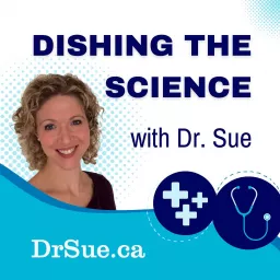 Dishing The Science with Dr. Sue Podcast artwork