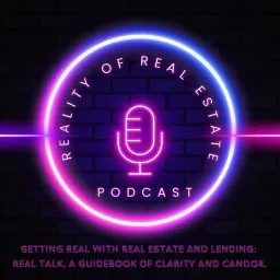 The Reality of Real Estate with Chris and Bri Podcast artwork