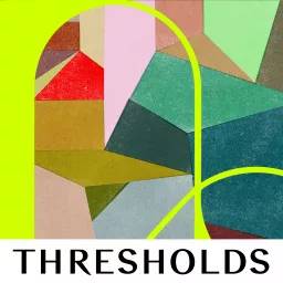 Thresholds Podcast artwork