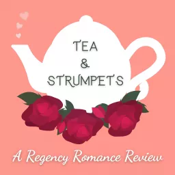 Tea & Strumpets: A Regency Romance Review Podcast artwork
