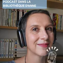 PODCAST DANS LA BIBLIOTHEQUE D'ANNE artwork