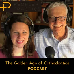 The Golden Age of Orthodontics Podcast artwork