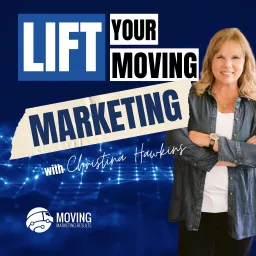 Lift Your Moving Marketing Podcast artwork